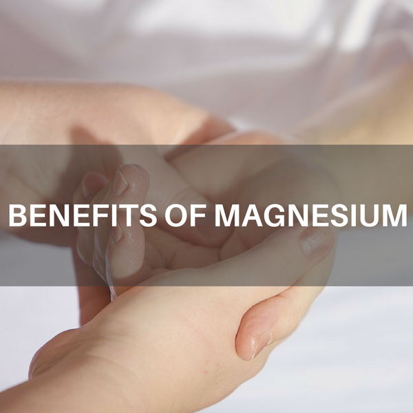 BENEFITS OF MAGNESIUM